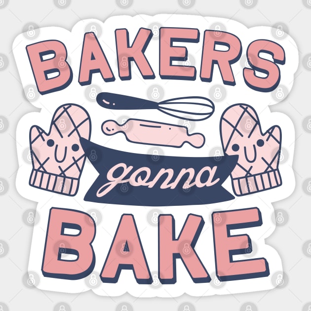 Bakers Gonna Bake Sticker by LuckyFoxDesigns